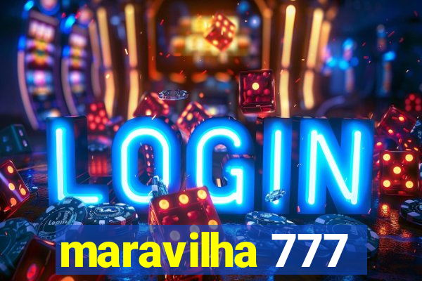 maravilha 777